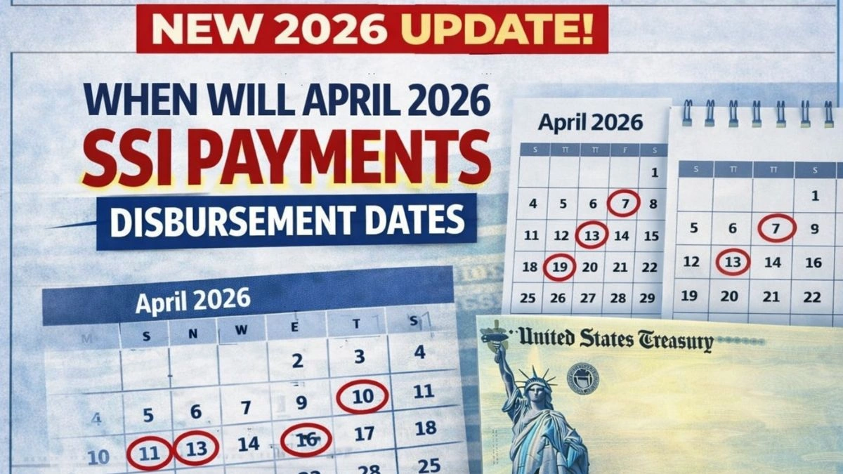 When Will April 2026 SSI Payments Be Disbursed